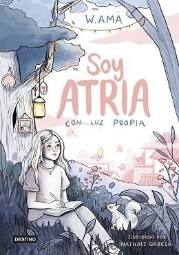 SOY ATRIA-1.CON LUZ PROPIA | 9788408322900 | W. AMA | Llibreria Geli - Llibreria Online de Girona - Comprar llibres en català i castellà