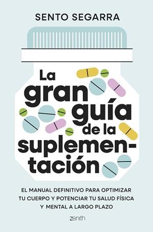 LA GRAN GUÍA DE LA SUPLEMENTACIÓN | 9788408321699 | SEGARRA, SENTO | Libreria Geli - Librería Online de Girona - Comprar libros en catalán y castellano