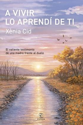 A VIVIR LO APRENDÍ DE TI | 9788467082746 | CID, XÈNIA | Llibreria Geli - Llibreria Online de Girona - Comprar llibres en català i castellà
