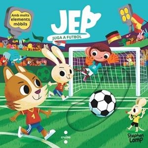JEP JUGA A FUTBOL | 9788466160049 | LOMP, STEPHAN | Llibreria Geli - Llibreria Online de Girona - Comprar llibres en català i castellà