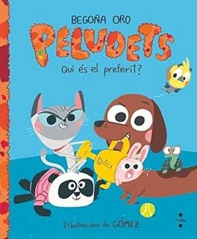 PELUDETS.QUI ÉS EL PREFERIT? | 9788466160445 | ORO PRADERA, BEGOÑA | Llibreria Geli - Llibreria Online de Girona - Comprar llibres en català i castellà