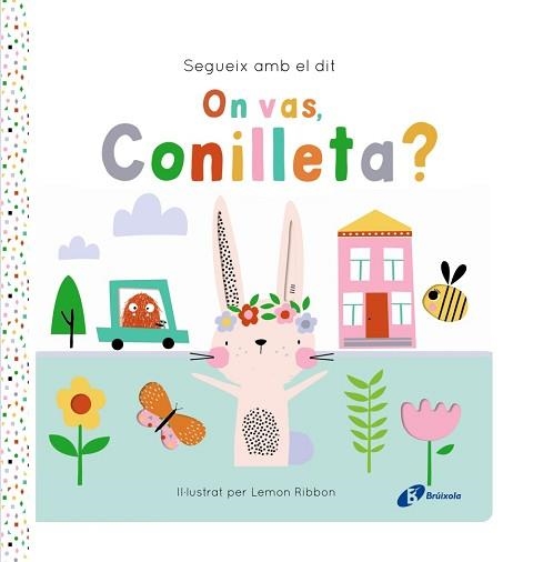 SEGUEIX AMB EL DIT.ON VAS,CONILLETA? | 9788413495200 | GEORGE, JOSHUA | Llibreria Geli - Llibreria Online de Girona - Comprar llibres en català i castellà