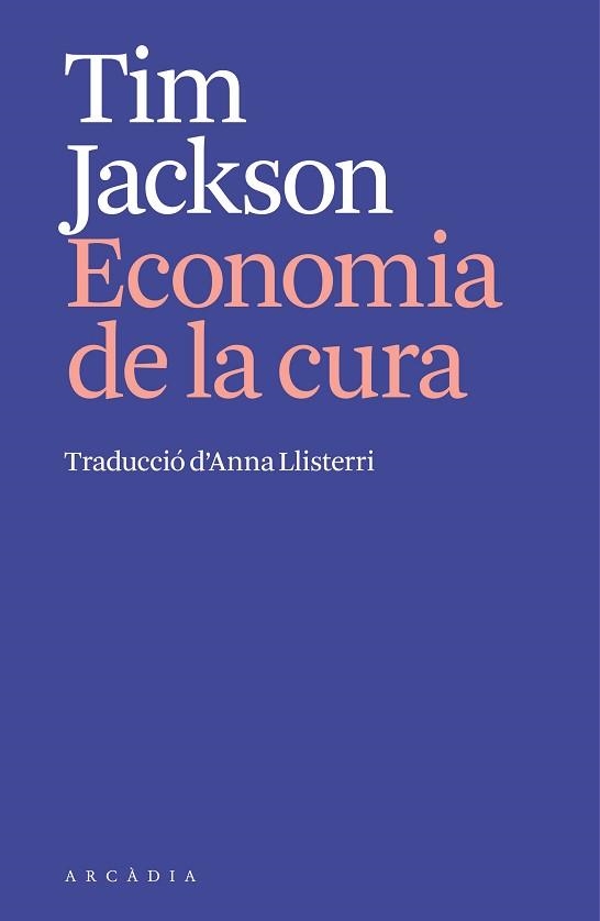 L'ECONOMIA DE LA CURA | 9791399136906 | JACKSON, TIM | Llibreria Geli - Llibreria Online de Girona - Comprar llibres en català i castellà