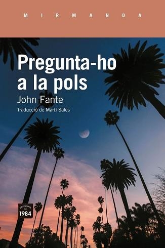 PREGUNTA-HO A LA POLS | 9791387757410 | FANTE, JOHN | Llibreria Geli - Llibreria Online de Girona - Comprar llibres en català i castellà