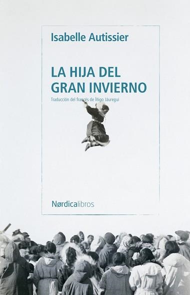 LA HIJA DEL GRAN INVIERNO | 9791387922962 | AUTISSIER, ISABELLE | Llibreria Geli - Llibreria Online de Girona - Comprar llibres en català i castellà