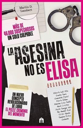 LA ASESINA NO ES ELISA.UN LIBRO PUZLE CRIMINAL CON MÁS DE 46.000 SOSPECHOSOS | 9791259578990 | D. LAMBERT, MARTIN | Llibreria Geli - Llibreria Online de Girona - Comprar llibres en català i castellà