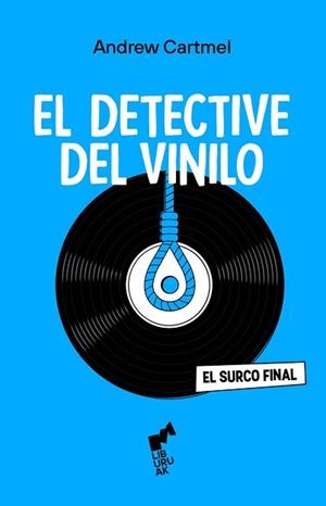 EL DETECTIVE DEL VINILO 2.EL SURCO FINAL | 9788419234520 | CARTMEL,ANDREW | Llibreria Geli - Llibreria Online de Girona - Comprar llibres en català i castellà