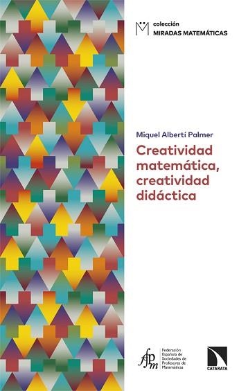 CREATIVIDAD MATEMÁTICA,CREATIVIDAD DIDÁCTICA | 9788410676299 | ALBERTÍ PALMER, MIQUEL | Llibreria Geli - Llibreria Online de Girona - Comprar llibres en català i castellà