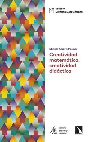 CREATIVIDAD MATEMÁTICA,CREATIVIDAD DIDÁCTICA | 9788410676299 | ALBERTÍ PALMER, MIQUEL | Llibreria Geli - Llibreria Online de Girona - Comprar llibres en català i castellà