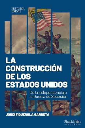 LA CONSTRUCCIÓN DE LOS ESTADOS UNIDOS | 9788413618616 | FIGUEROLA GARRETA, JORDI | Libreria Geli - Librería Online de Girona - Comprar libros en catalán y castellano