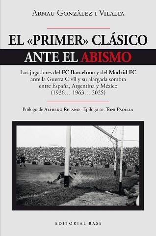 EL "PRIMER" CLÁSICO ANTE EL ABISMO | 9788410043909 | GONZÀLEZ I VILALTA, ARNAU | Llibreria Geli - Llibreria Online de Girona - Comprar llibres en català i castellà