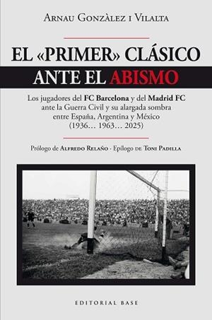 EL "PRIMER" CLÁSICO ANTE EL ABISMO | 9788410043909 | GONZÀLEZ I VILALTA, ARNAU | Llibreria Geli - Llibreria Online de Girona - Comprar llibres en català i castellà