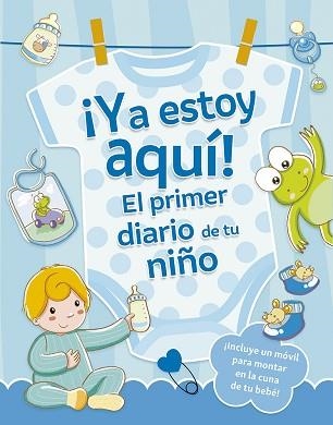 YA ESTOY AQUÍ.EL PRIMER DIARIO DE TU NIÑO | 9788491459194 | REGGIANI, SARA | Llibreria Geli - Llibreria Online de Girona - Comprar llibres en català i castellà