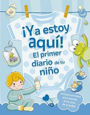 YA ESTOY AQUÍ.EL PRIMER DIARIO DE TU NIÑO | 9788491459194 | REGGIANI, SARA | Llibreria Geli - Llibreria Online de Girona - Comprar llibres en català i castellà