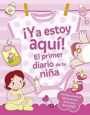 YA ESTOY AQUÍ.EL PRIMER DIARIO DE TU NIÑA | 9788491459187 | REGGIANI, SARA | Llibreria Geli - Llibreria Online de Girona - Comprar llibres en català i castellà
