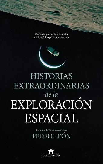 HISTORIAS EXTRAORDINARIAS DE LA EXPLORACIÓN ESPACIAL | 9791387941161 | PEDRO LEÓN | Libreria Geli - Librería Online de Girona - Comprar libros en catalán y castellano