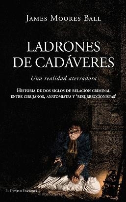 LADRONES DE CADÁVERES | 9791387799823 | MOORES BALL, JAMES | Libreria Geli - Librería Online de Girona - Comprar libros en catalán y castellano