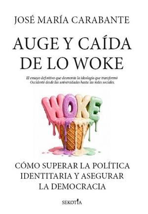 AUGE Y CAÍDA DE LO WOKE | 9791387812263 | JOSÉ MARÍA CARABANTE | Libreria Geli - Librería Online de Girona - Comprar libros en catalán y castellano