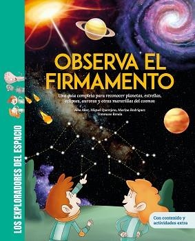 OBSERVA EL FIRMAMENTO | 9788413616018 | QUEREJETA, MIGUEL/RODRÍGUEZ, MARINA/ALLER, ALBA | Llibreria Geli - Llibreria Online de Girona - Comprar llibres en català i castellà