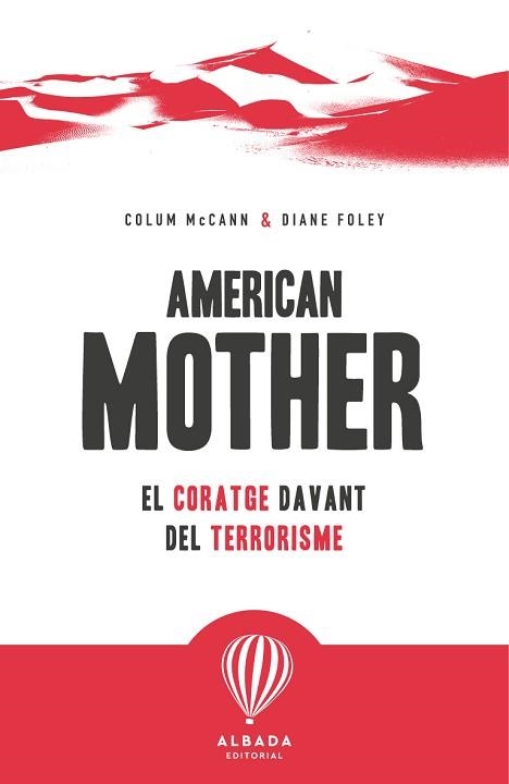 AMERICAN MOTHER.EL CORATGE DAVANT DEL TERRORISME | 9791399180114 | MCCANN, COLUM/FOLEY, DIANE | Llibreria Geli - Llibreria Online de Girona - Comprar llibres en català i castellà