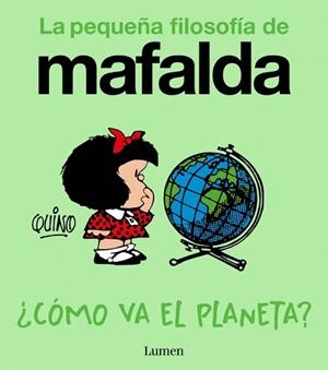 CÓMO VA EL PLANETA? (LA PEQUEÑA FILOSOFÍA DE MAFALDA) | 9788426433961 | QUINO | Llibreria Geli - Llibreria Online de Girona - Comprar llibres en català i castellà