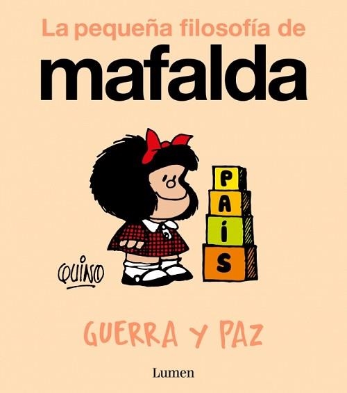 GUERRA Y PAZ (LA PEQUEÑA FILOSOFÍA DE MAFALDA) | 9788426433954 | QUINO | Llibreria Geli - Llibreria Online de Girona - Comprar llibres en català i castellà