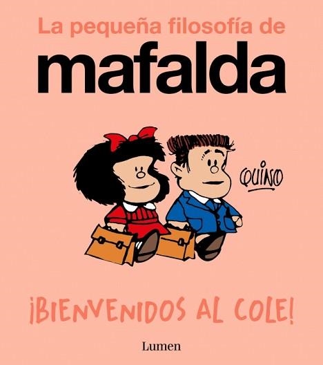 BIENVENIDOS AL COLE! (LA PEQUEÑA FILOSOFÍA DE MAFALDA) | 9788426433985 | QUINO | Llibreria Geli - Llibreria Online de Girona - Comprar llibres en català i castellà