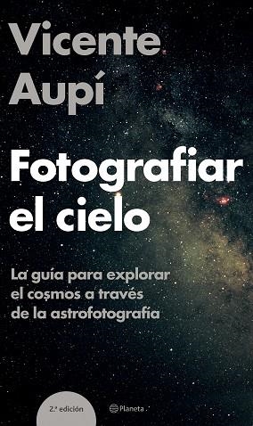 FOTOGRAFIAR EL CIELO | 9788408060604 | AUPI,VICENTE | Libreria Geli - Librería Online de Girona - Comprar libros en catalán y castellano
