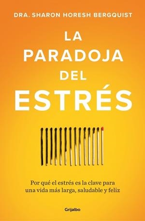 LA PARADOJA DEL ESTRÉS | 9788425373350 | HORESH BERGQUIST, SHARON | Llibreria Geli - Llibreria Online de Girona - Comprar llibres en català i castellà
