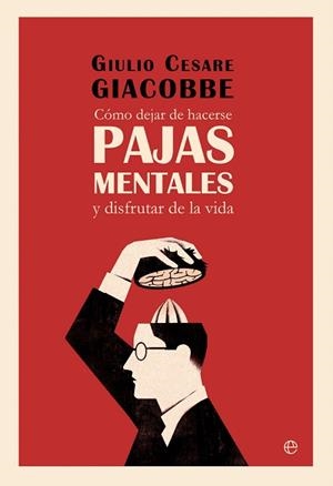 COMO DEJAR DE HACERSE PAJAS MENTALES | 9788410943568 | CESARE GIACOBBE, GIULIO | Llibreria Geli - Llibreria Online de Girona - Comprar llibres en català i castellà