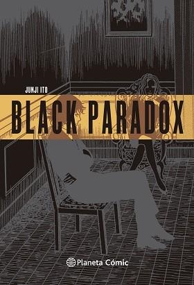 BLACK PARADOX | 9791388100161 | ITO, JUNJI | Llibreria Geli - Llibreria Online de Girona - Comprar llibres en català i castellà