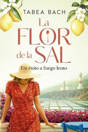 LA FLOR DE LA SAL.UN ÉXITO A FUEGO LENTO | 9788408323228 | BACH, TABEA | Llibreria Geli - Llibreria Online de Girona - Comprar llibres en català i castellà
