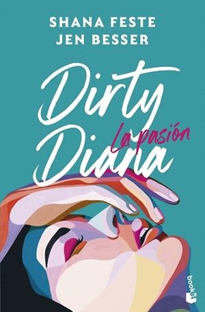 DIRTY DIANA.LA PASIÓN | 9788408323693 | BESSER, JEN/FESTE, SHANA | Llibreria Geli - Llibreria Online de Girona - Comprar llibres en català i castellà