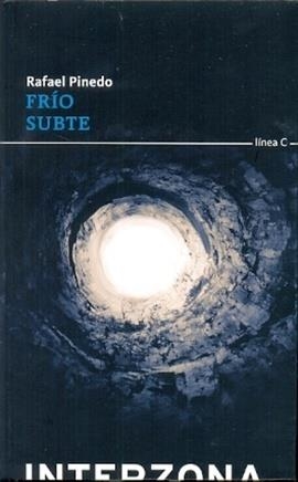 FRIO.SUBTE | 9789871920709 | PINEDO,RAFAEL | Llibreria Geli - Llibreria Online de Girona - Comprar llibres en català i castellà