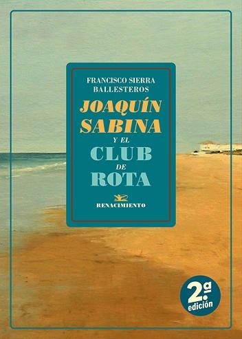 JOAQUÍN SABINA Y EL CLUB DE ROTA | 9791388381072 | SIERRA BALLESTEROS, FRANCISCO | Llibreria Geli - Llibreria Online de Girona - Comprar llibres en català i castellà