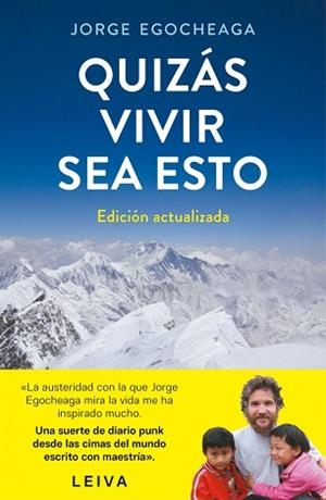 QUIZÁS VIVIR SEA ESTO (EDICIÓN ACTUALIZADA) | 9788401034664 | EGOCHEAGA, JORGE | Llibreria Geli - Llibreria Online de Girona - Comprar llibres en català i castellà