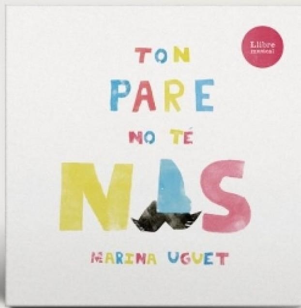 TON PARE NO TÉ NAS | 9791399171167 | UGUET IBÁÑES, MARINA | Libreria Geli - Librería Online de Girona - Comprar libros en catalán y castellano