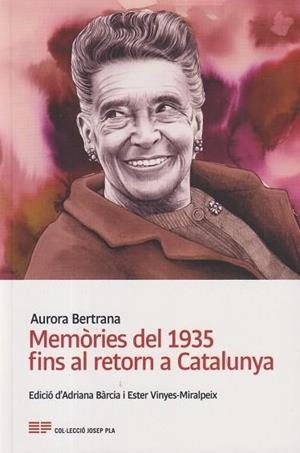 MEMÒRIES DEL 1935 FINS AL RETORN A CATALUNYA | 9788418734540 | BERTRANA SALAZAR, AURORA | Llibreria Geli - Llibreria Online de Girona - Comprar llibres en català i castellà