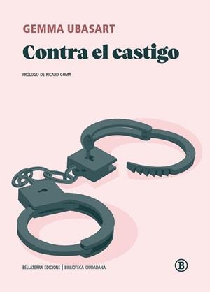 CONTRA EL CASTIGO | 9791387639747 | UBASART, GEMMA | Libreria Geli - Librería Online de Girona - Comprar libros en catalán y castellano
