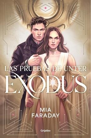 LAS PRUEBAS DE UNTER.EXODUS (TRILOGÍA DE UNTER 3) | 9788425374685 | FARADAY, MIA | Llibreria Geli - Llibreria Online de Girona - Comprar llibres en català i castellà