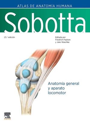 SOBOTTA.ATLAS DE ANATOMÍA HUMANA-1.ANATOMÍA GENERAL Y APARATO LOCOMOTOR(25ª EDICIÓN 2024) | 9788413826301 | PAULSEN, FRIEDRICH/WASCHKE, JENS | Llibreria Geli - Llibreria Online de Girona - Comprar llibres en català i castellà