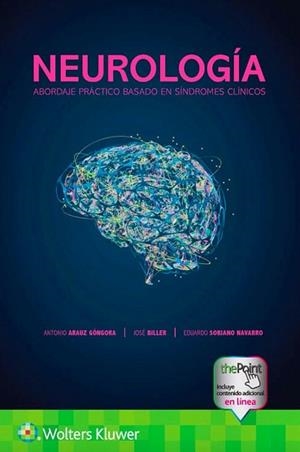 NEUROLOGÍA.ABORDAJE PRÁCTICO BASADO EN SÍNDROMES CLÍNICOS | 9788410870499 | ARAUZ,A./BILLER,J./SORIANO,E. | Llibreria Geli - Llibreria Online de Girona - Comprar llibres en català i castellà