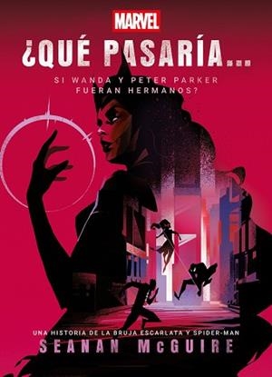 QUÉ PASARÍA SI WANDA Y PETER PARKER FUERAN HERMANOS? | 9788410362536 | MCGUIRE, SEANAN/MARVEL | Llibreria Geli - Llibreria Online de Girona - Comprar llibres en català i castellà
