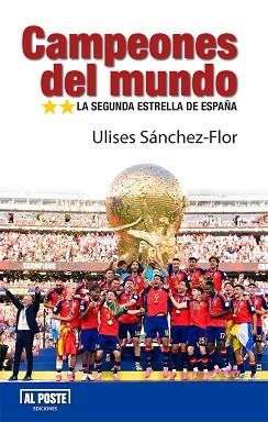 CAMPEONES DEL MUNDO.LA SEGUNDA ESTRELLA DE ESPAÑA | 9791399264203 | SÁNCHEZ-FLOR, ULISES | Llibreria Geli - Llibreria Online de Girona - Comprar llibres en català i castellà