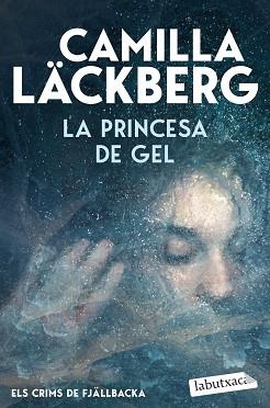 LA PRINCESA DE GEL (ELS CRIMS DE FJÄLLBACKA) | 9791387802677 | LÄCKBERG, CAMILLA | Libreria Geli - Librería Online de Girona - Comprar libros en catalán y castellano
