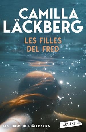 LES FILLES DEL FRED (ELS CRIMS DE FJÄLLBACKA) | 9791387802714 | LÄCKBERG, CAMILLA | Libreria Geli - Librería Online de Girona - Comprar libros en catalán y castellano