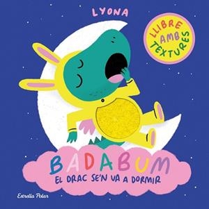 BADABUM.EL DRAC SE'N VA A DORMIR | 9791387903183 | LYONA | Llibreria Geli - Llibreria Online de Girona - Comprar llibres en català i castellà