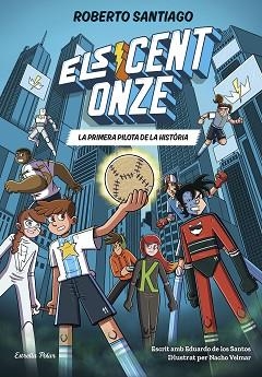 ELS CENT ONZE 2.LA PRIMERA PILOTA DE LA HISTÒRIA | 9791387783471 | SANTIAGO, ROBERTO/SANTOS MOLINA, EDUARDO DE LOS | Llibreria Geli - Llibreria Online de Girona - Comprar llibres en català i castellà