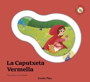 LA CAPUTXETA VERMELLA(CONTE AMB PECES LLISCANTS) | 9791387903688 | SAMBA, GINA/MACOTTA, LAURE | Llibreria Geli - Llibreria Online de Girona - Comprar llibres en català i castellà