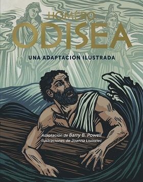 ODISEA.UNA ADAPTACIÓN ILUSTRADA | 9791388220043 | B. POWELL, BARRY/LISOWIEC, JOANNA/HOMERO | Llibreria Geli - Llibreria Online de Girona - Comprar llibres en català i castellà